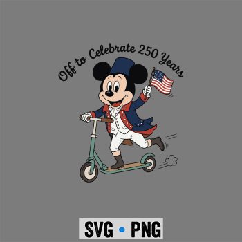 Mickey 250 Years Patriot SVG, Mickey Off to Celebrate 250 Years of Freedom Funny 4th of July SVG PNG