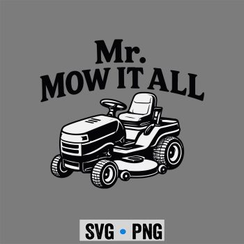 Mr Mow All SVG, Mr Mow It All Lawn Mower Landscaper Gardener SVG PNG