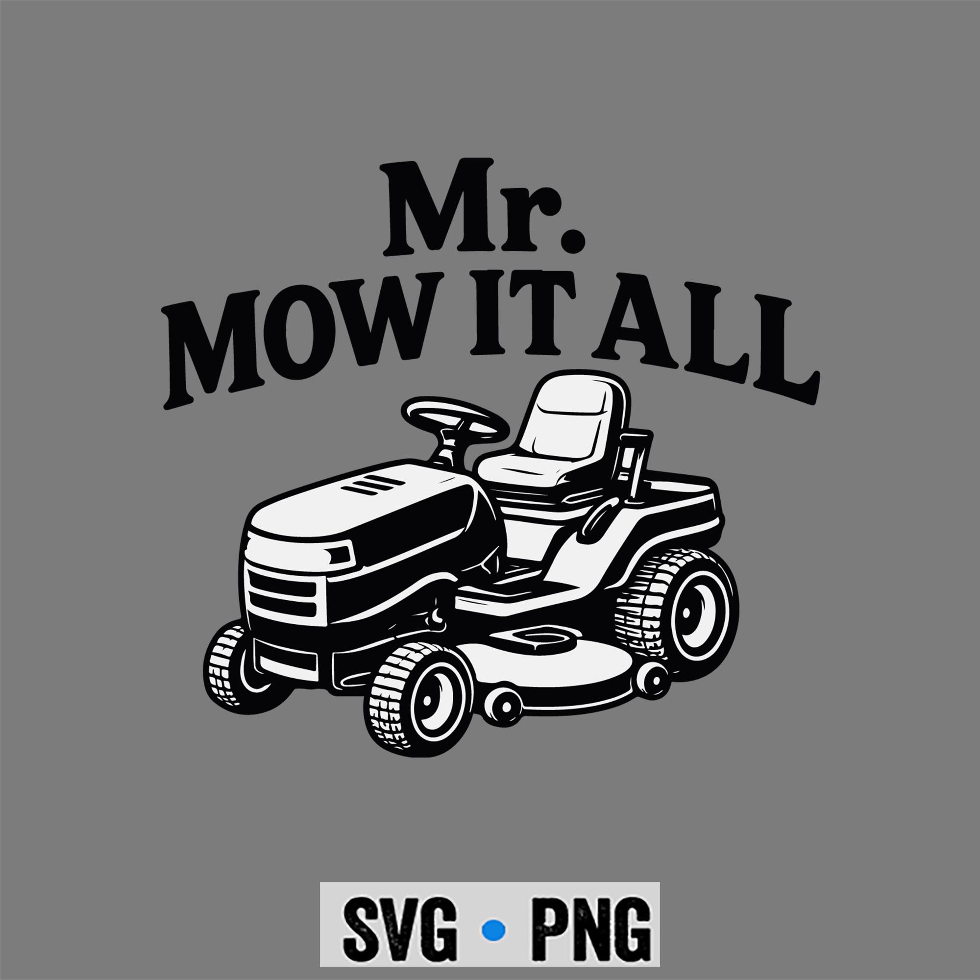Mr Mow All SVG, Mr Mow It All Lawn Mower Landscaper Gardener SVG PNG 1 Mr Mow All SVG, Mr Mow It All Lawn Mower Landscaper Gardener SVG PNG