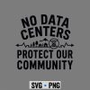 No Data Centers SVG, No Data Centers Protect Our Community Retro SVG PNG 7 NoDataCentersProtectOurCommunityRetro