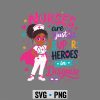 Nursing, Nurses are Just Superheroes in Disguise Black Nurse SVG PNG 7 NursesareJustSuperheroesinDisguiseBlackNurse