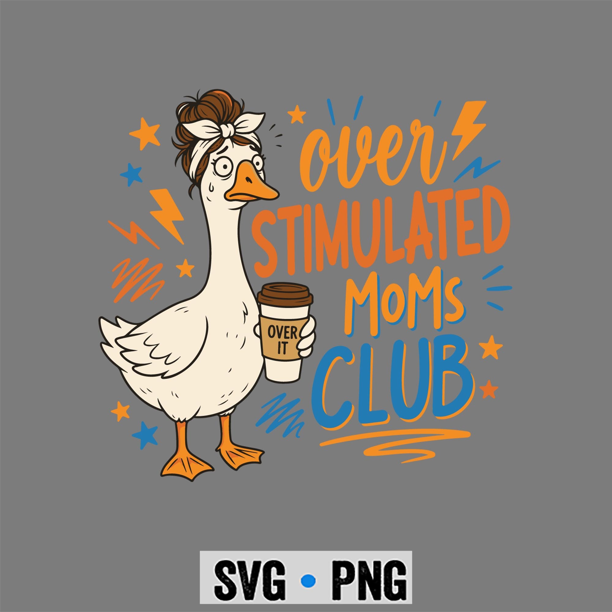 Overstimulated Moms Club, Overstimulated Moms Club Tired Mom Goose Mama Mothers Day SVG PNG 1 Overstimulated Moms Club, Overstimulated Moms Club Tired Mom Goose Mama Mothers Day SVG PNG