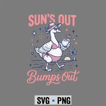 Pregnant Goose Summer SVG, Pregnant Girl Summer Funny Goose Mom Suns Out Bumps Out SVG PNG