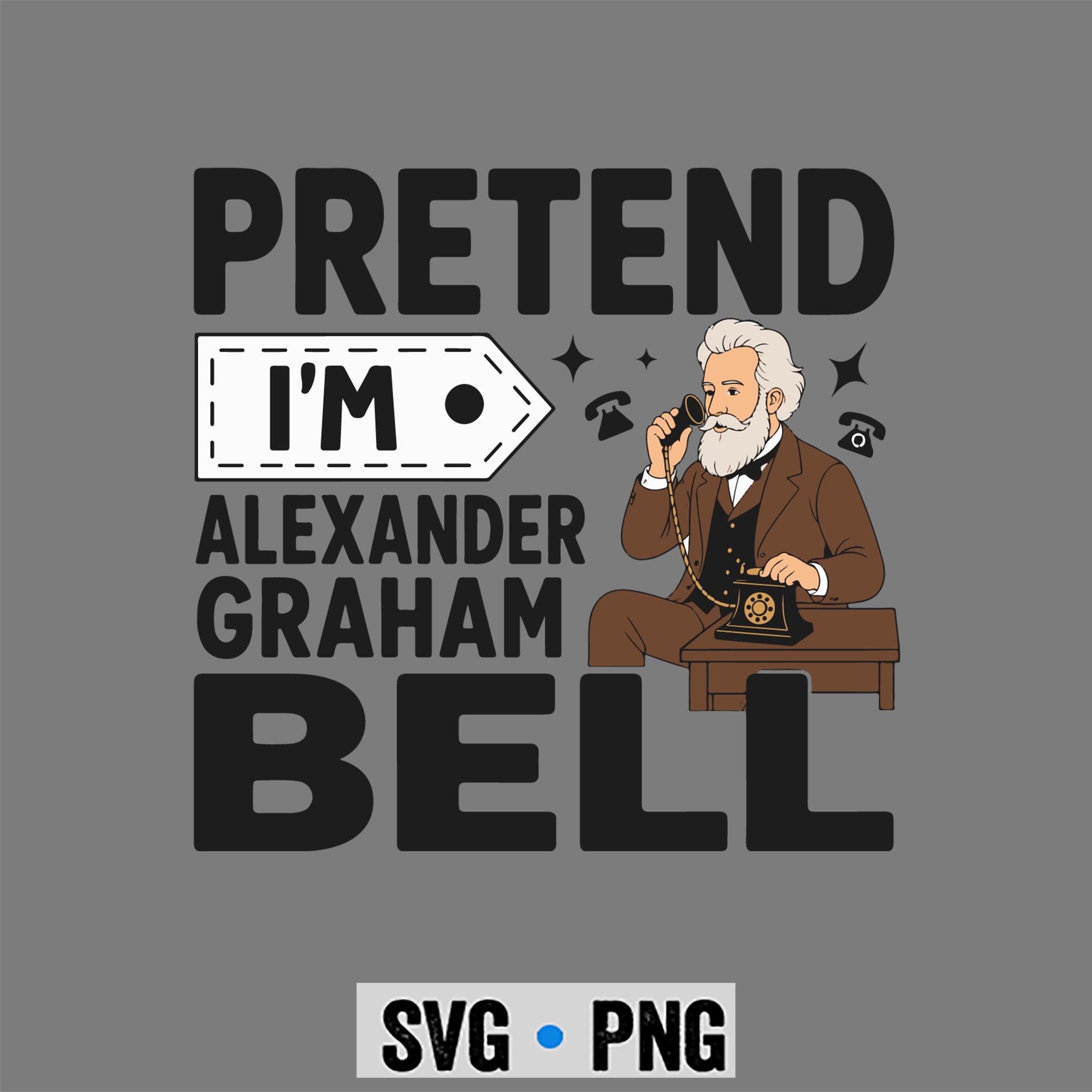 Graham Bell SVG, Pretend Im Alexander Graham Bell Costume Halloween SVG PNG 1 Graham Bell SVG, Pretend Im Alexander Graham Bell Costume Halloween SVG PNG