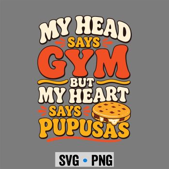 Pupusa Salvadoran SVG, Pupusa Humor Salvadoran Food Pupusas Performance SVG PNG