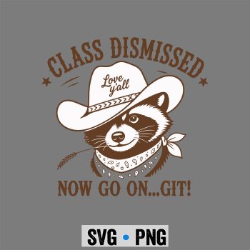 Raccoon Last Day SVG, Raccoon Class Dismissed Now Go On Git Teacher End of Year SVG PNG