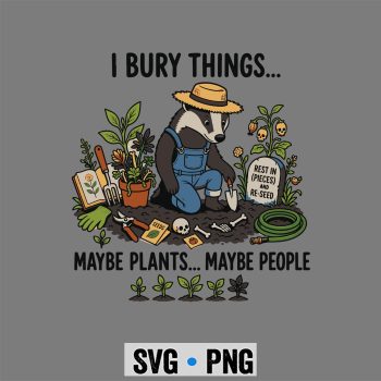 Gardening, Raccoon Garden I Bury Things Maybe Plants SVG PNG
