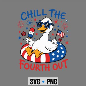 Goose 4th July SVG, Silly Goose 4th of July Patriotic Chill The Fourth Out SVG PNG