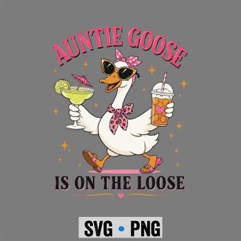 Silly Auntie Goose SVG, Silly Goose for Women Auntie Goose is On The Loose SVG PNG