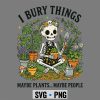 Skeleton Garden SVG, Skeleton Garden I Bury Things Maybe Plants Maybe People SVG PNG 7 SkeletonGardenIBuryThingsMaybePlantsMaybePeople