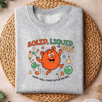 SolidLiquidOrGasFartFunnySayingScienceJokesweater