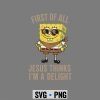 Spongebob Jesus Delight SVG, Spongebob Christian First of All Jesus Thinks Im A Delight SVG PNG 7 SpongebobChristianFirstofAllJesusThinksImADelight