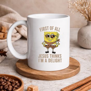 Spongebob Jesus Delight SVG, Spongebob Christian First of All Jesus Thinks Im A Delight SVG PNG 5 SpongebobChristianFirstofAllJesusThinksImADelightmug
