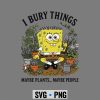 SpongebobGardenIBuryThingsMaybePlantsMaybePeople