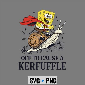 Spongebob Kerfuffle SVG, Spongebob Off to Cause A Kerfuffle Funny Meme SVG PNG