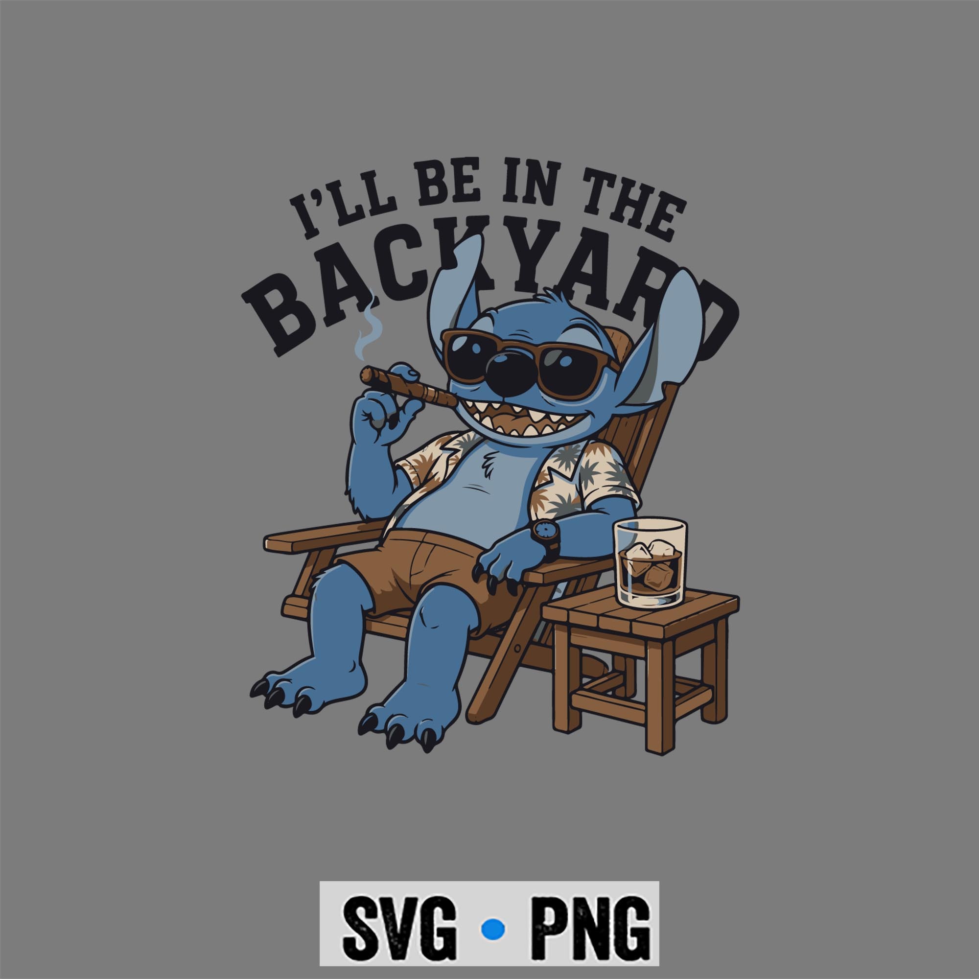 Stitch Cigar, Stitch I Will Be in The Backyard Cigar SVG PNG 1 Stitch Cigar, Stitch I Will Be in The Backyard Cigar SVG PNG