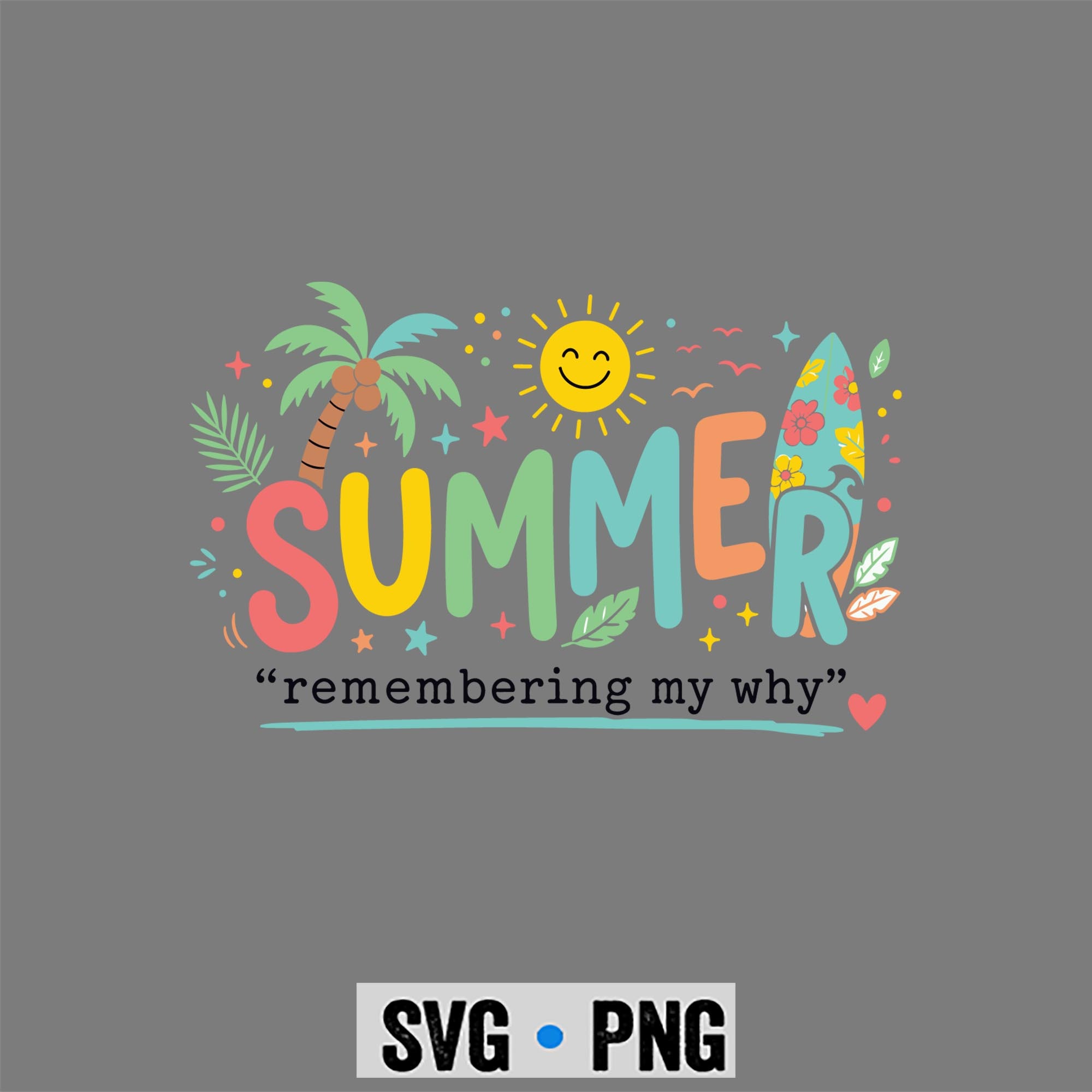 Teacher Summer Why SVG, Summer Remembering My Why Teacher Professional Development SVG PNG 1 Teacher Summer Why SVG, Summer Remembering My Why Teacher Professional Development SVG PNG