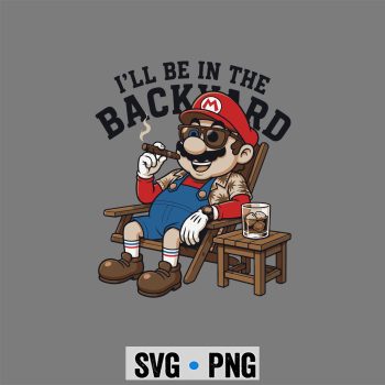 Super Mario, Super Mario I Will Be in The Backyard Cigar SVG PNG