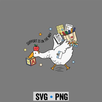 Teaching Goose, Support is On The Way Silly Goose Special Education Teacher SVG PNG