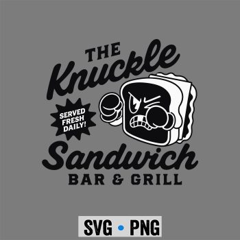 Knuckle Sandwich Bar SVG, The Knuckle Sandwich Bar Grill Fighting Joke Bar SVG PNG