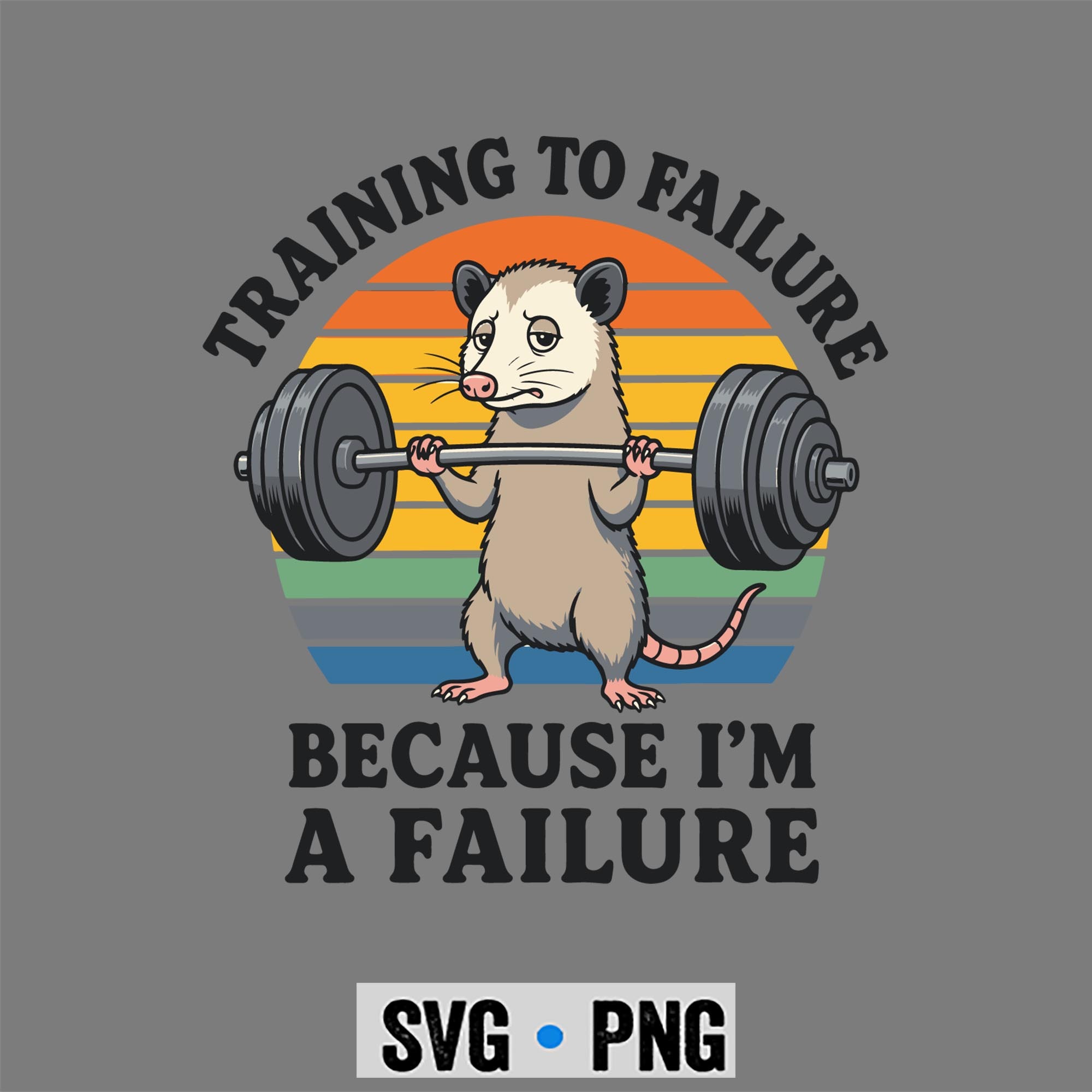 Gym Failure Possum SVG, Training to Failure Because Im A Failure Funny Gym Possum SVG PNG 1 Gym Failure Possum SVG, Training to Failure Because Im A Failure Funny Gym Possum SVG PNG