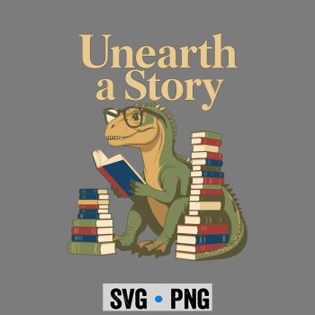 Dinosaur Library SVG, Unearth A Story Dinosaur Library Summer Reading SVG PNG