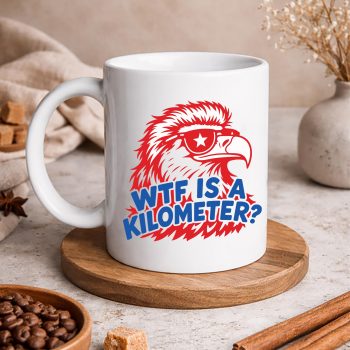 WTF Kilometer SVG, WTF is A Kilometer Patriotic Eagle SVG PNG 5 WTFisAKilometerPatrioticEaglemug