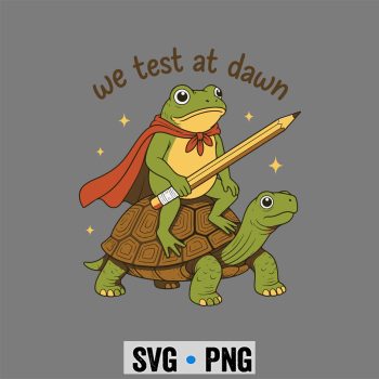 Frog Test Day SVG, We Test At Dawn Frog Test Day Final Exam Teachers Students SVG PNG