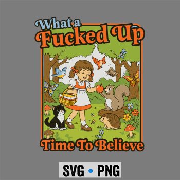 Fucked Up Alive SVG, What A Fucked Up Time to Be Alive Funny Jokes Sarcastic SVG PNG