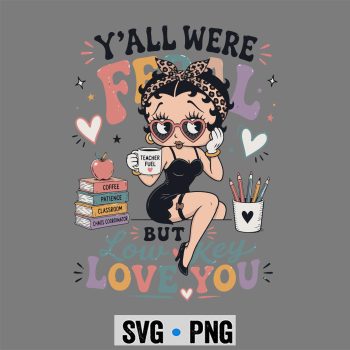 Betty Boop, Y all were Feral But I Low Key Love You Betty Boop Iced Coffee SVG PNG