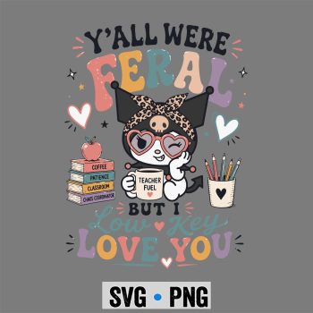 Kuromi, Y all were Feral But I Low Key Love You Kuromi Iced Coffee SVG PNG