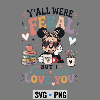 Mickey, Y all were Feral But I Low Key Love You Mickey Iced Coffee SVG PNG