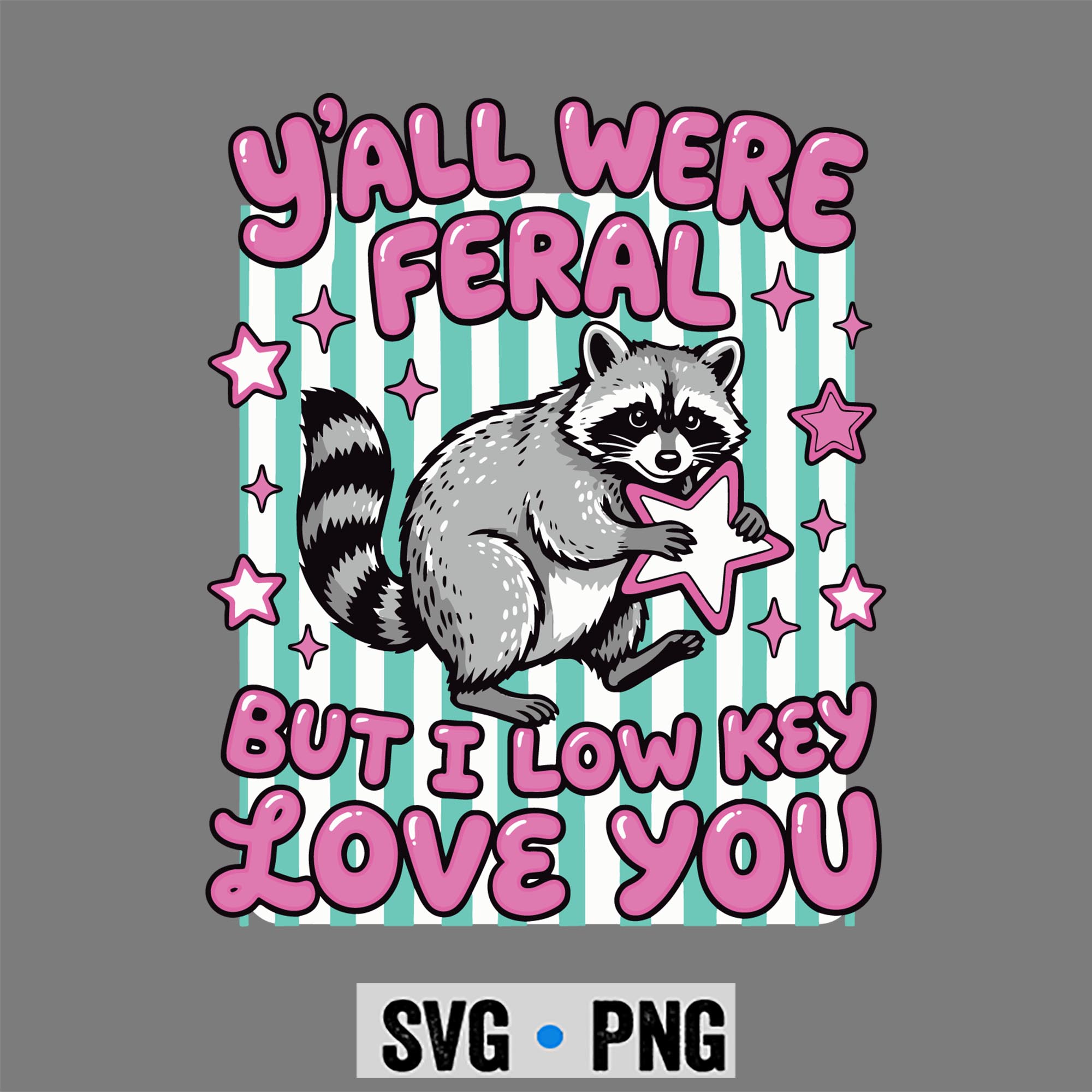 Feral Raccoon Teacher SVG, Y all were Feral But I Low Key Love You Raccoon Teacher SVG PNG 1 Feral Raccoon Teacher SVG, Y all were Feral But I Low Key Love You Raccoon Teacher SVG PNG
