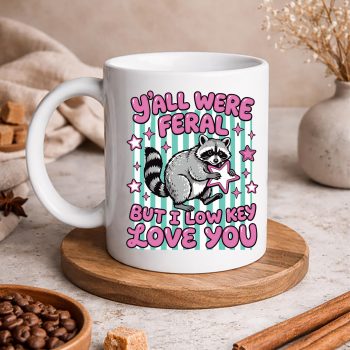 Feral Raccoon Teacher SVG, Y all were Feral But I Low Key Love You Raccoon Teacher SVG PNG 5 YallwereFeralButILowKeyLoveYouRaccoonTeachermug