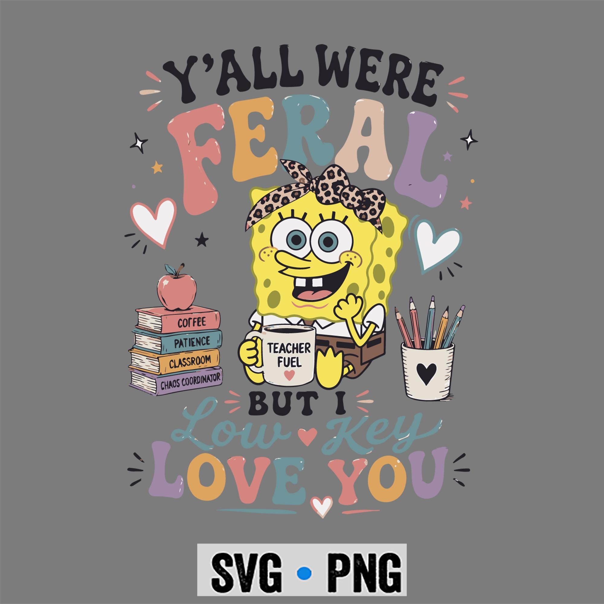 Spongebob, Y all were Feral But I Low Key Love You Spongebob Iced Coffee SVG PNG 1 Spongebob, Y all were Feral But I Low Key Love You Spongebob Iced Coffee SVG PNG
