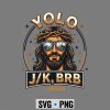 Yolo JK BRB Jesus SVG, Yolo JK BRB Jesus Christ Funny Christian Easter Sunday Joke SVG PNG 6 YoloJKBRBJesusChristFunnyChristianEasterSundayJoke