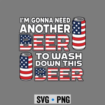 Classic Shop 47 Beer Need Beer SVG, Beer Im Gonna Need Other Beer 4th of July SVG PNG
