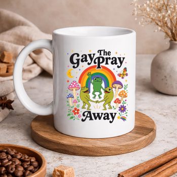 GayThePrayAwayRainbowMemeFrogsLGBTPrideLGBTQmug