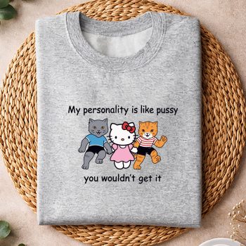 Alternative view of Hello Kitty SVG, Hello Kitty My Personality is Like Pussy You Wouldnt Get It Funny Cat Comfort SVG PNG