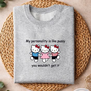 Alternative view of Hello Kitty SVG, Hello Kitty My Personality is Like Pussy You Wouldnt Get It Funny Comfort SVG PNG