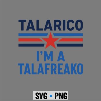 Talarico Texas SVG, Im A Talafreako James Talarico 2026 US Senate Texas SVG PNG