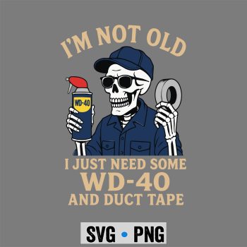 WD40 SVG, Im Not Old I Just Need Some WD40 SVG PNG