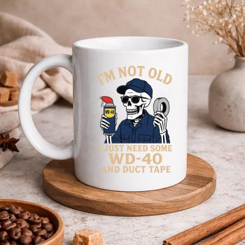 ImNotOldIJustNeedSomeWD40mug