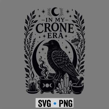 Crone Era Witchy SVG, In My Crone Era Witchy Raven Cauldron Goth Witch SVG PNG
