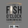 ItisFishOclockSomewhereFunnyFishermanBassFish