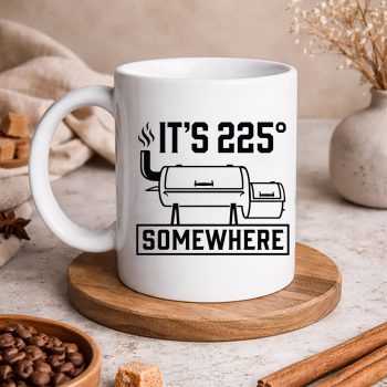 Its225SomewhereFunnyBBQSmokerGrillQuotemug