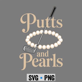 Golfer  SVG, Lady Golfer Golfing Putts and Pearls SVG PNG