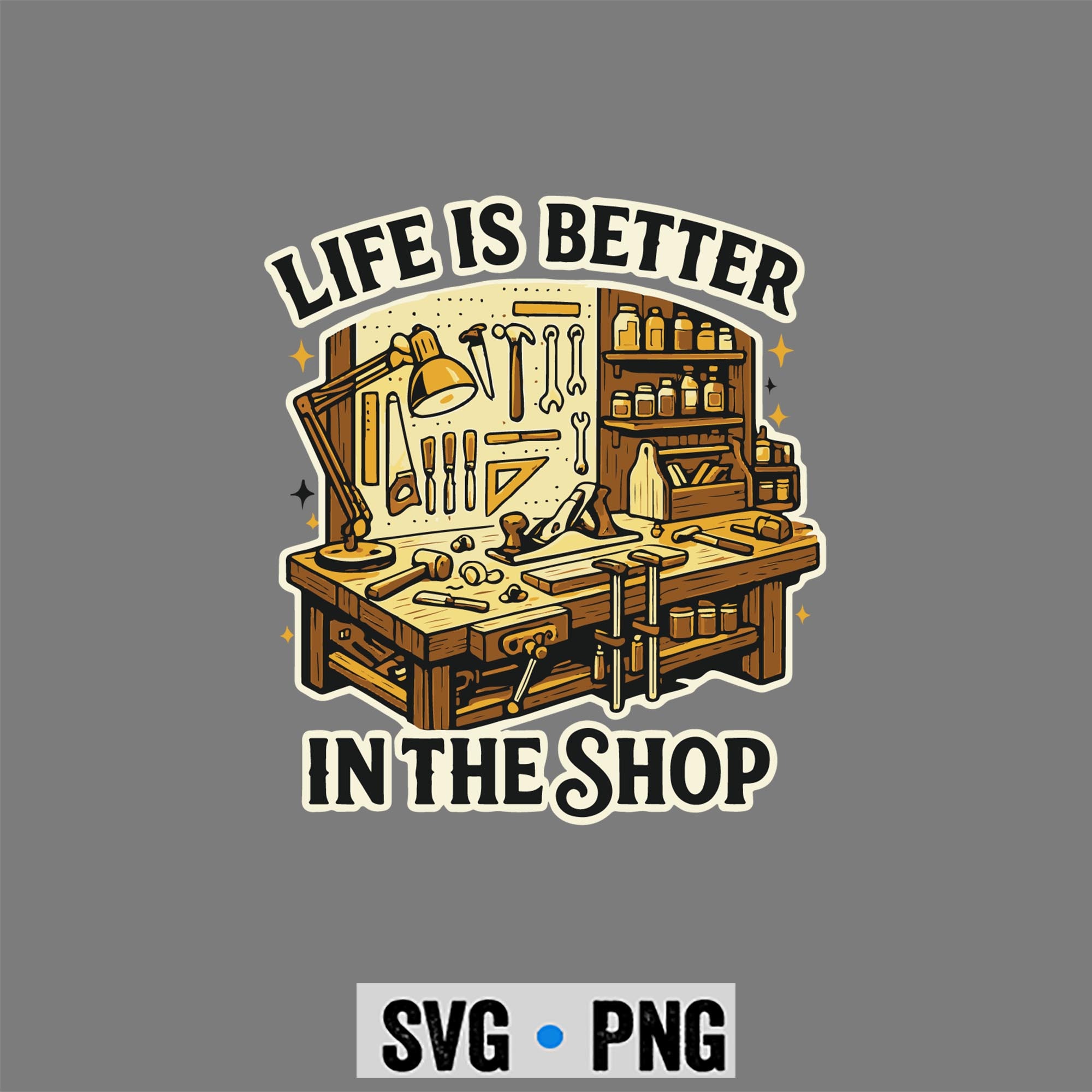 Woodworking SVG, Life is Better in The Shop Woodworking Workshop SVG PNG 1 Woodworking SVG, Life is Better in The Shop Woodworking Workshop SVG PNG