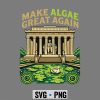 Algae Great Again SVG, Make Algae Great Again American Meme SVG PNG 7 MakeAlgaeGreatAgainAmericanMeme