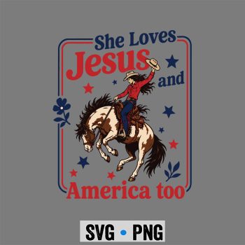 Classic Shop 9 Loves Jesus Cowgirl SVG, She Loves Jesus America Too Christian 4th of July Cowgirl SVG PNG